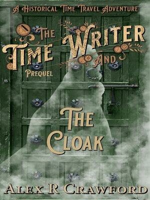 cover image of The Time Writer and the Cloak